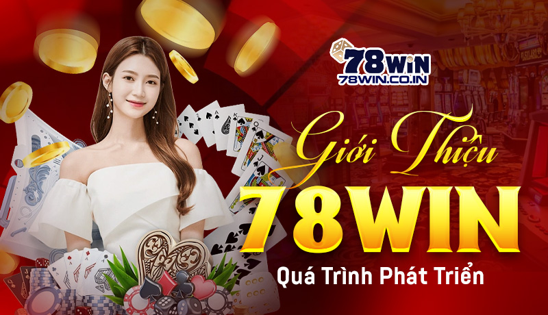 Tổng quan về nhà cái 78win